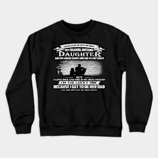 My Freaking Awesome Daughter Bought Me This Shirt Crewneck Sweatshirt